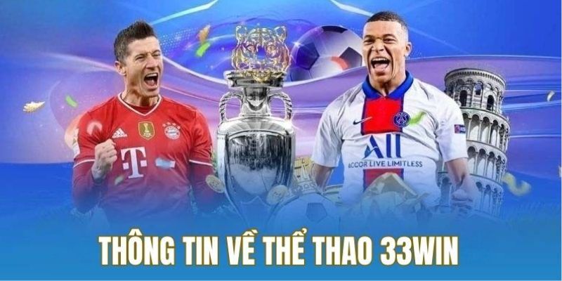 Giới thiệu sơ lược về sân chơi thể thao 33WIN 2025