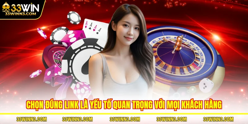 Chọn đúng link là yếu tố quan trọng với mọi khách hàng