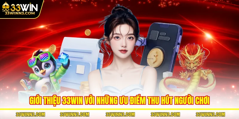 Giới thiệu 33WIN với những ưu điểm thu hút người chơi