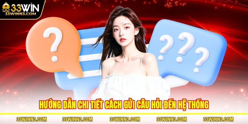Hướng dẫn chi tiết cách gửi câu hỏi đến hệ thống