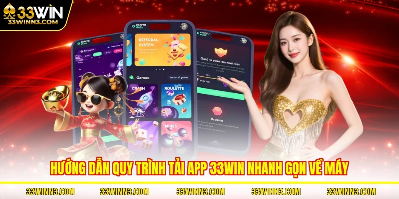 Hướng dẫn quy trình tải app 33WIN nhanh gọn về máy